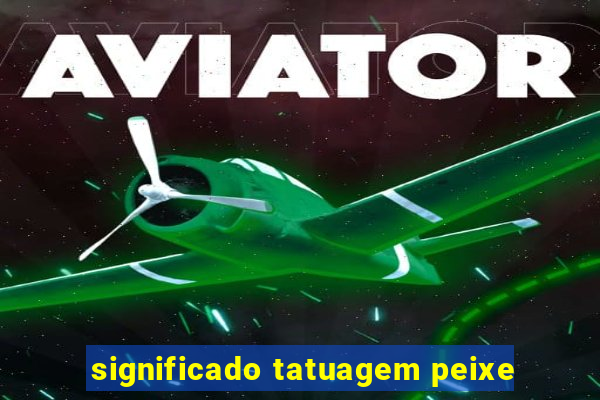 significado tatuagem peixe